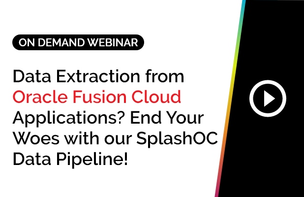 Data Extraction from Oracle Fusion Cloud Applications? End Your Woes with our SplashOC Data Pipeline! 5 Data Extraction from Oracle Fusion Cloud Applications? End Your Woes with our SplashOC Data Pipeline! 5